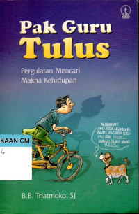 Image of Pak guru tulus: Pergulatan mencari makna kehidupan
