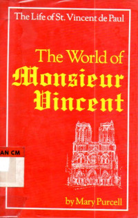 Image of The world of monsieur Vincent: the life of st. Vincent de Paul